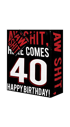 Aw Shit Here Comes 40