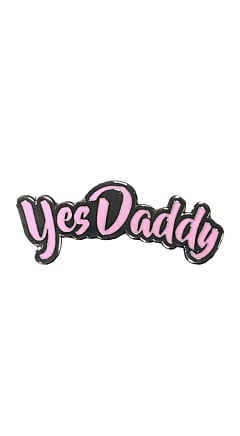 Yes Daddy Pin